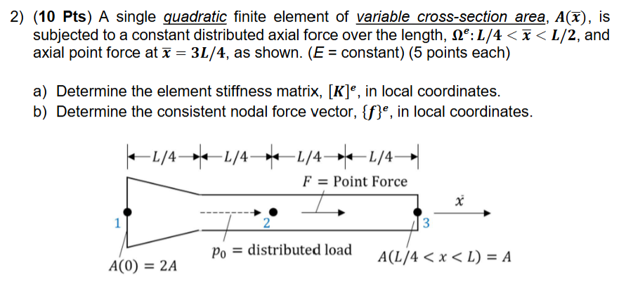 ( 1 0 Pts ) A single quadratic finite element of