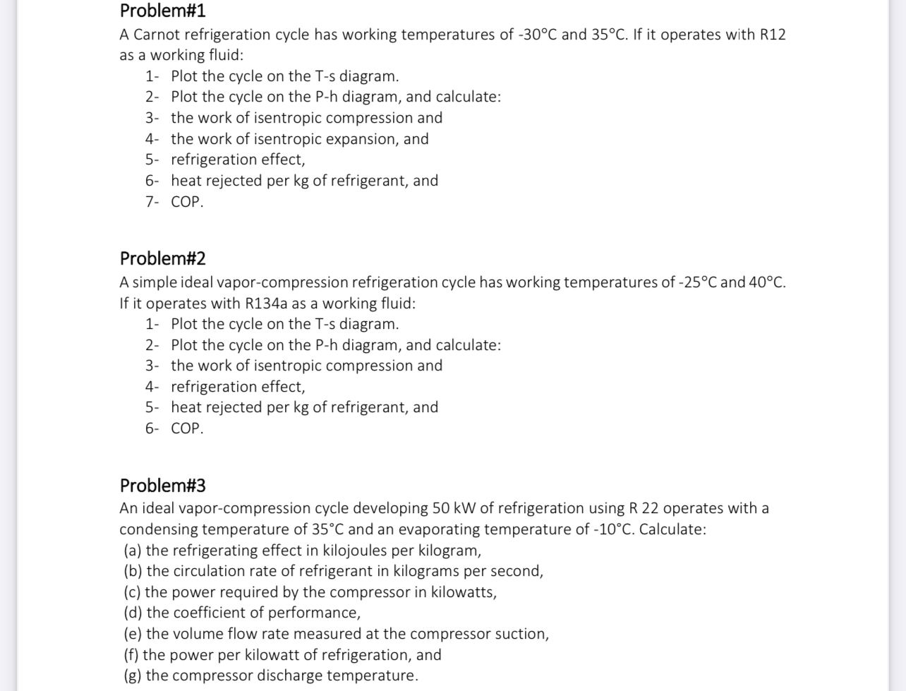 Problem# 1 A Carnot refrigeration cycle has