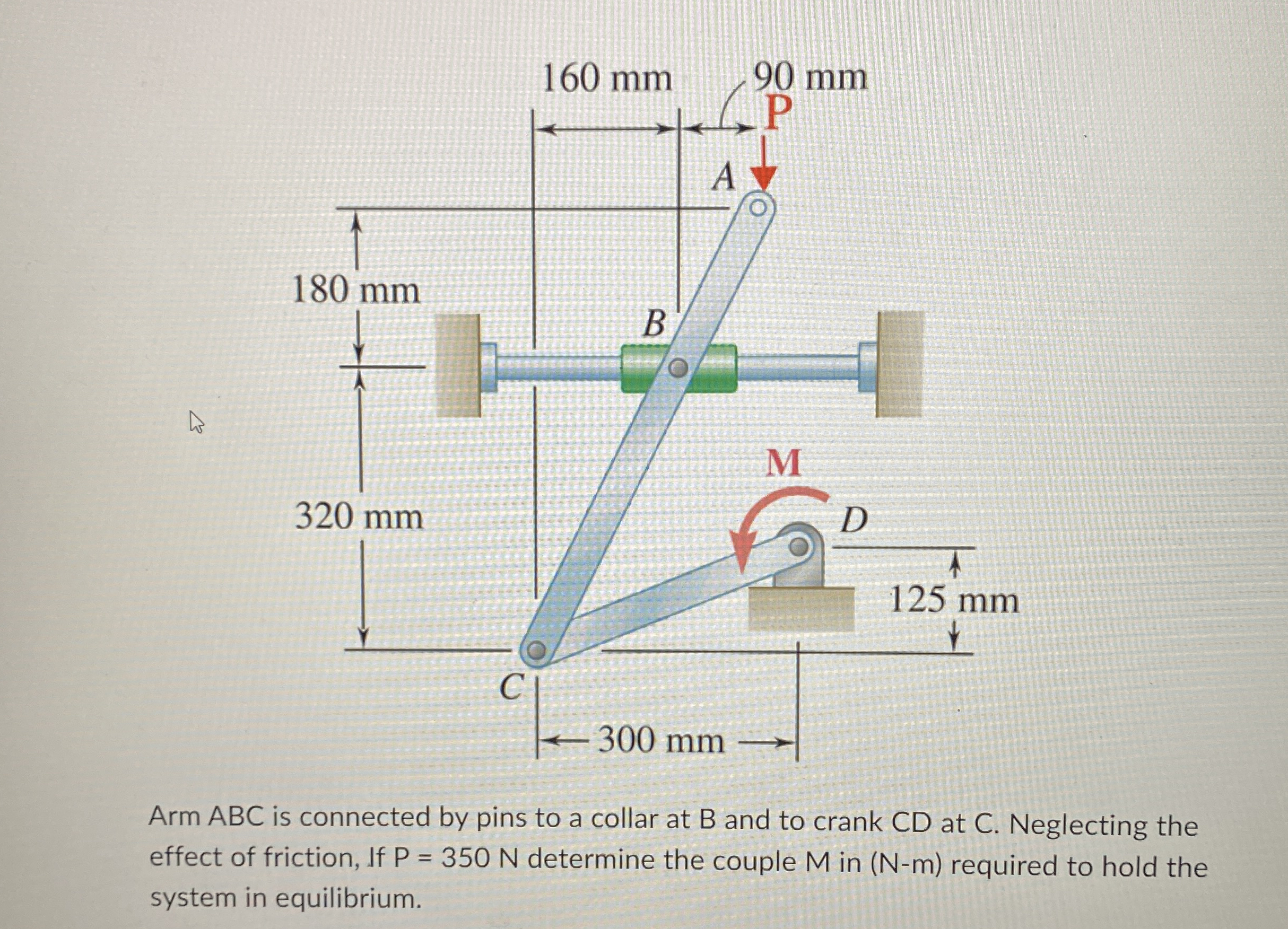 Arm ABC is connected by pins to a collar at B and