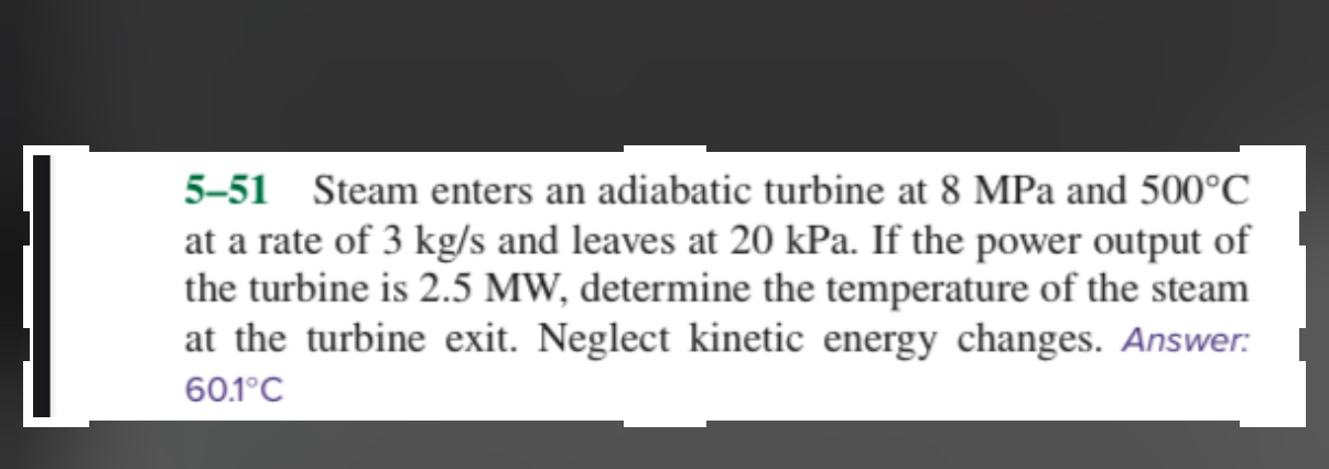 5 - 5 1 Steam enters an adiabatic turbine at 8