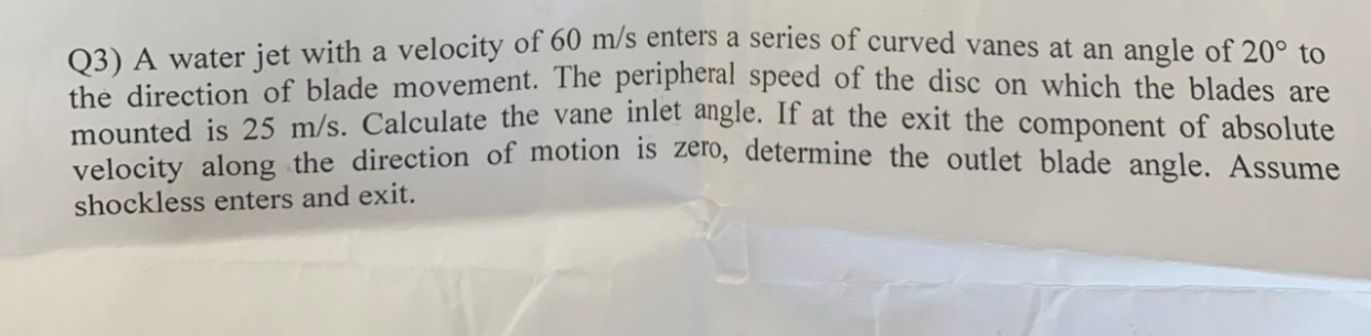 Q 3 ) A water jet with a velocity of 6 0 m s