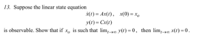 Suppose the linear state equation x ( t ) = A x (