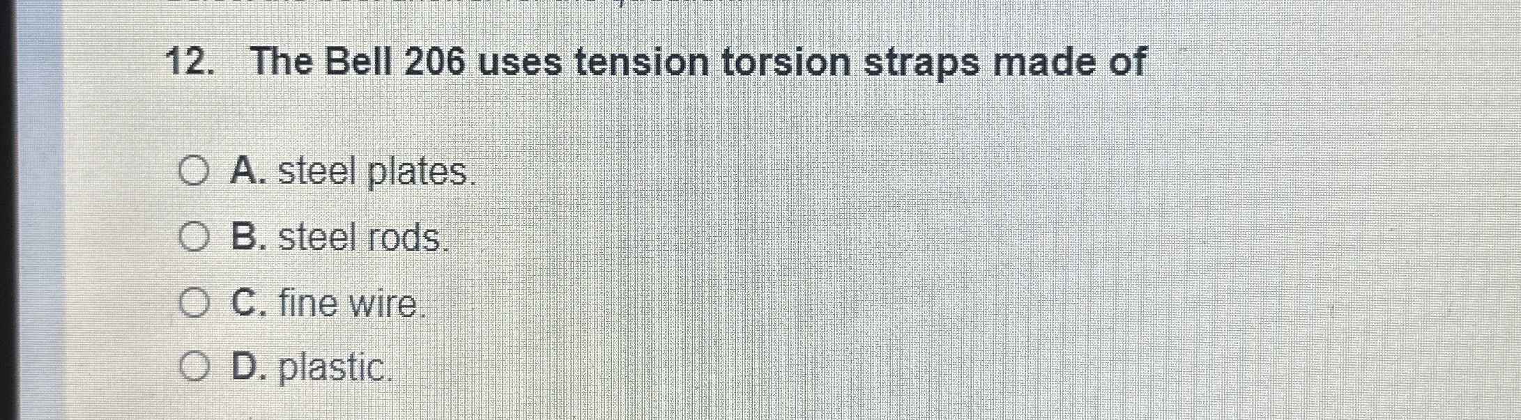 The Bell 2 0 6 uses tension torsion straps made
