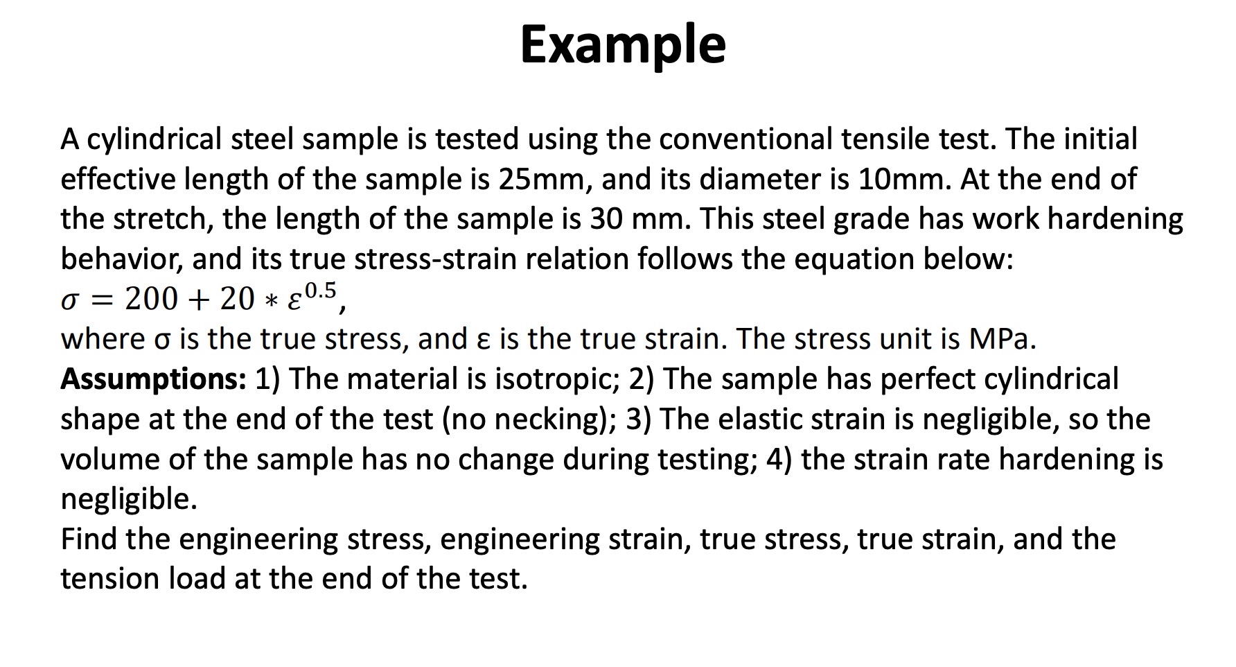 Example A cylindrical steel sample is tested