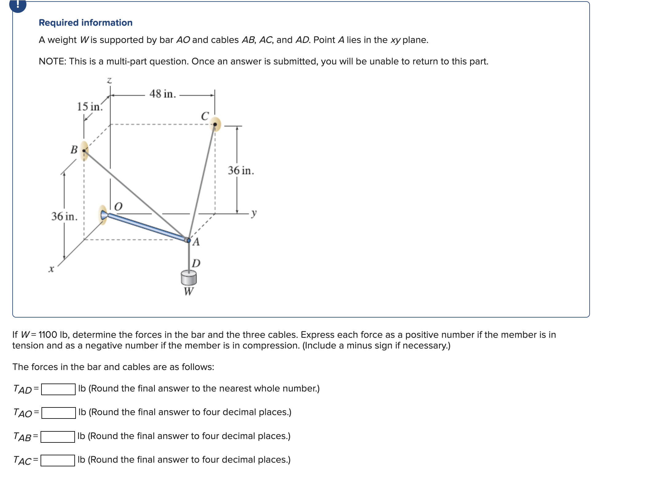 If W = 1 1 0 0 l b , determine the forces in the
