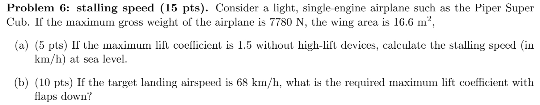 Problem 6 : stalling speed ( 1 5 pts ) . Consider