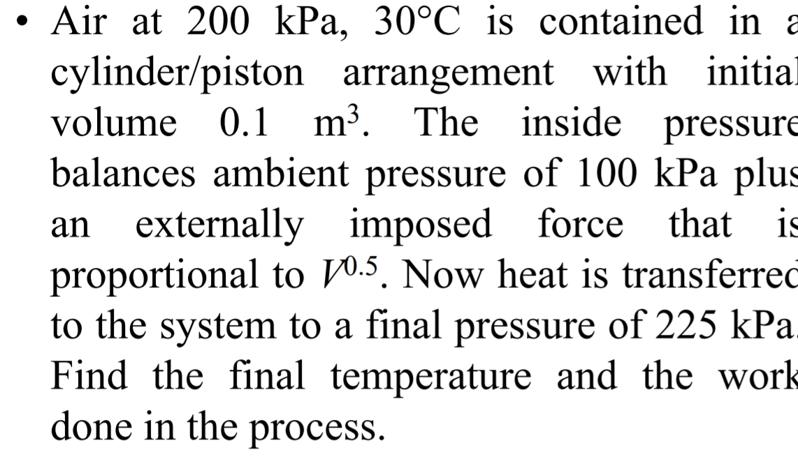 Air at 2 0 0 kPa, 3 0 C is contained in cylinder