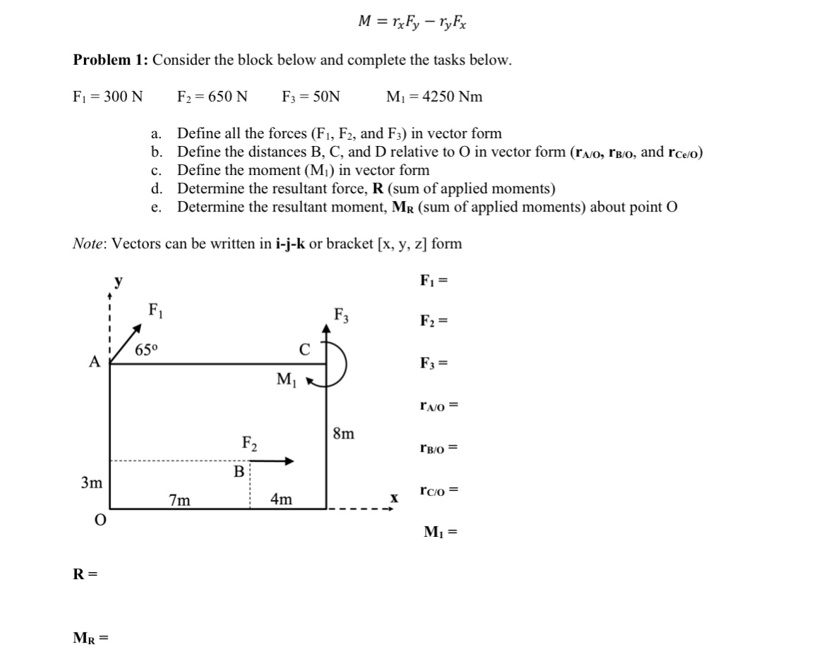 M = r x F y - r y F x Problem 1 : Consider the