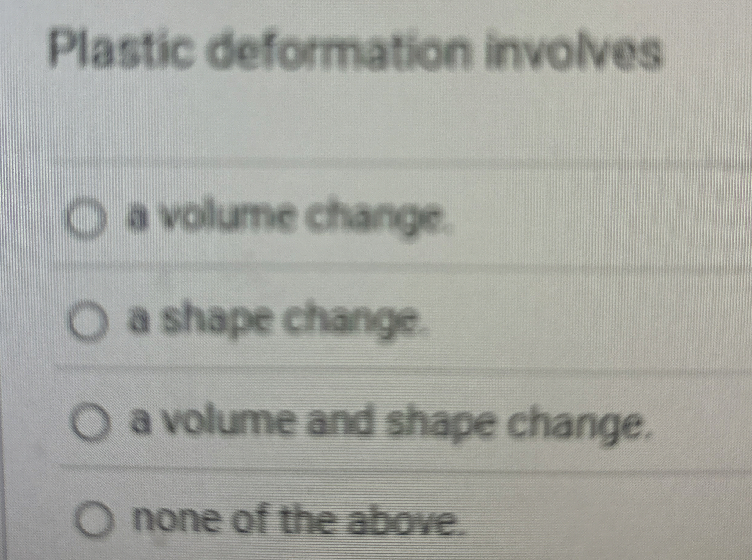Plastic deformation involves a volume change a