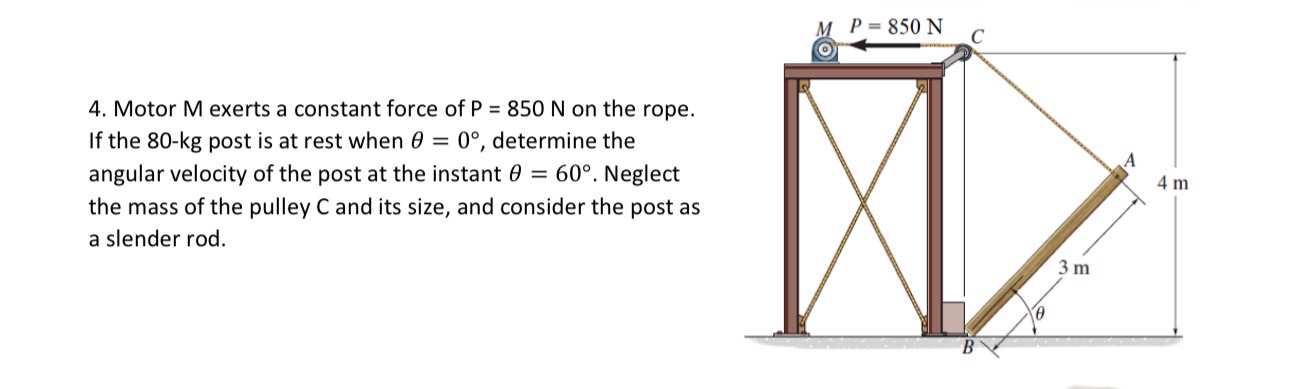 Motor M exerts a constant force of P = 8 5 0 N on