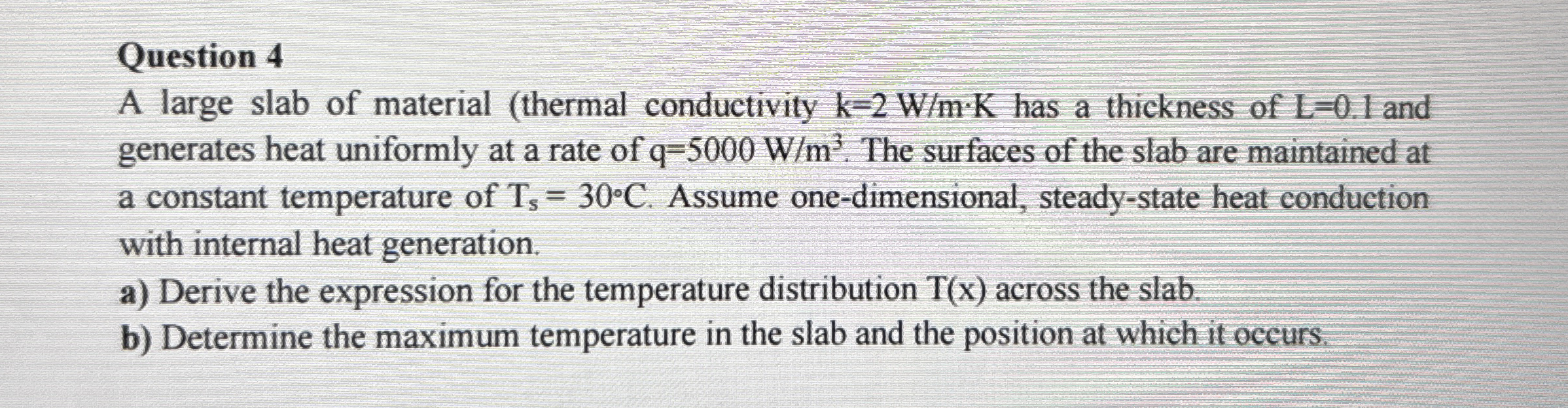 Question 4 A large slab of material ( thermal