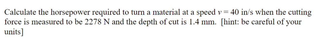 Calculate the horsepower required to turn a