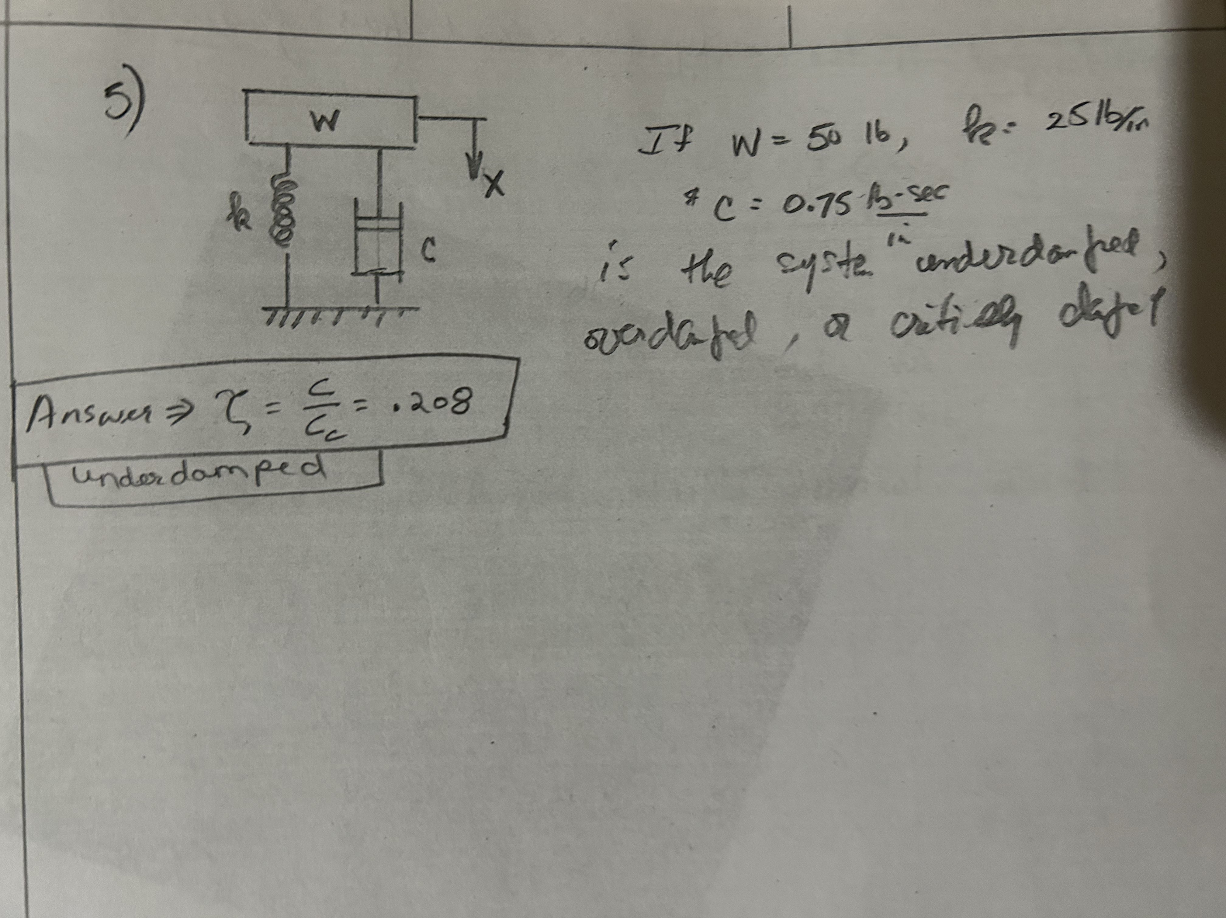 I f w = 5 0 l b , k = 2 5 l b i n and C = 0 . 7 5