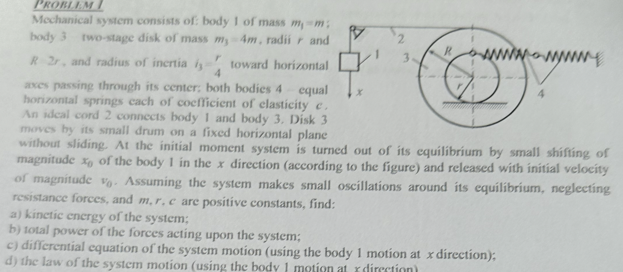 PROBIEM I Mechanical system consists of: body I