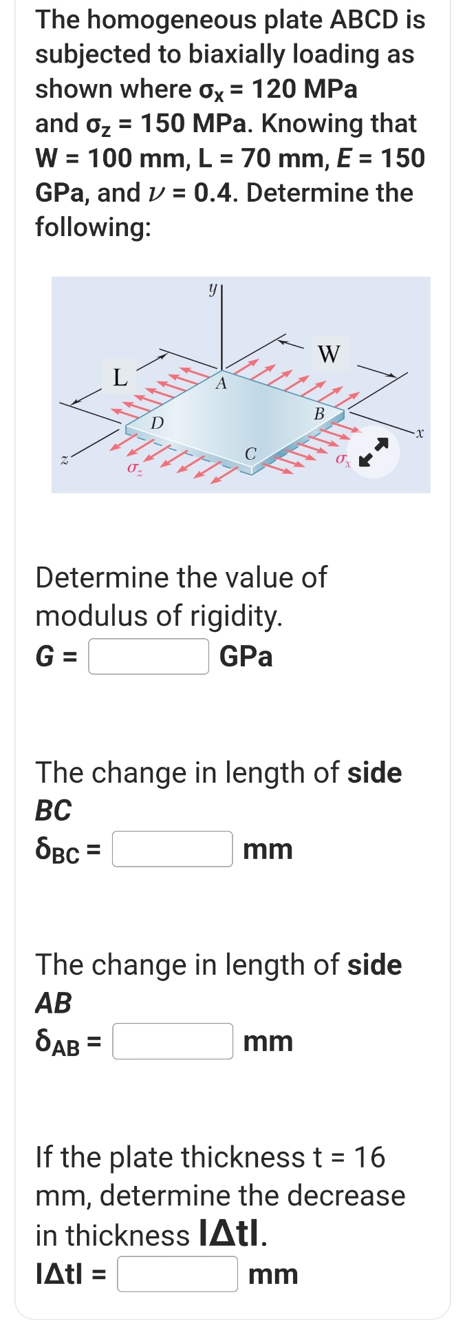 The homogeneous plate ABCD is subjected to