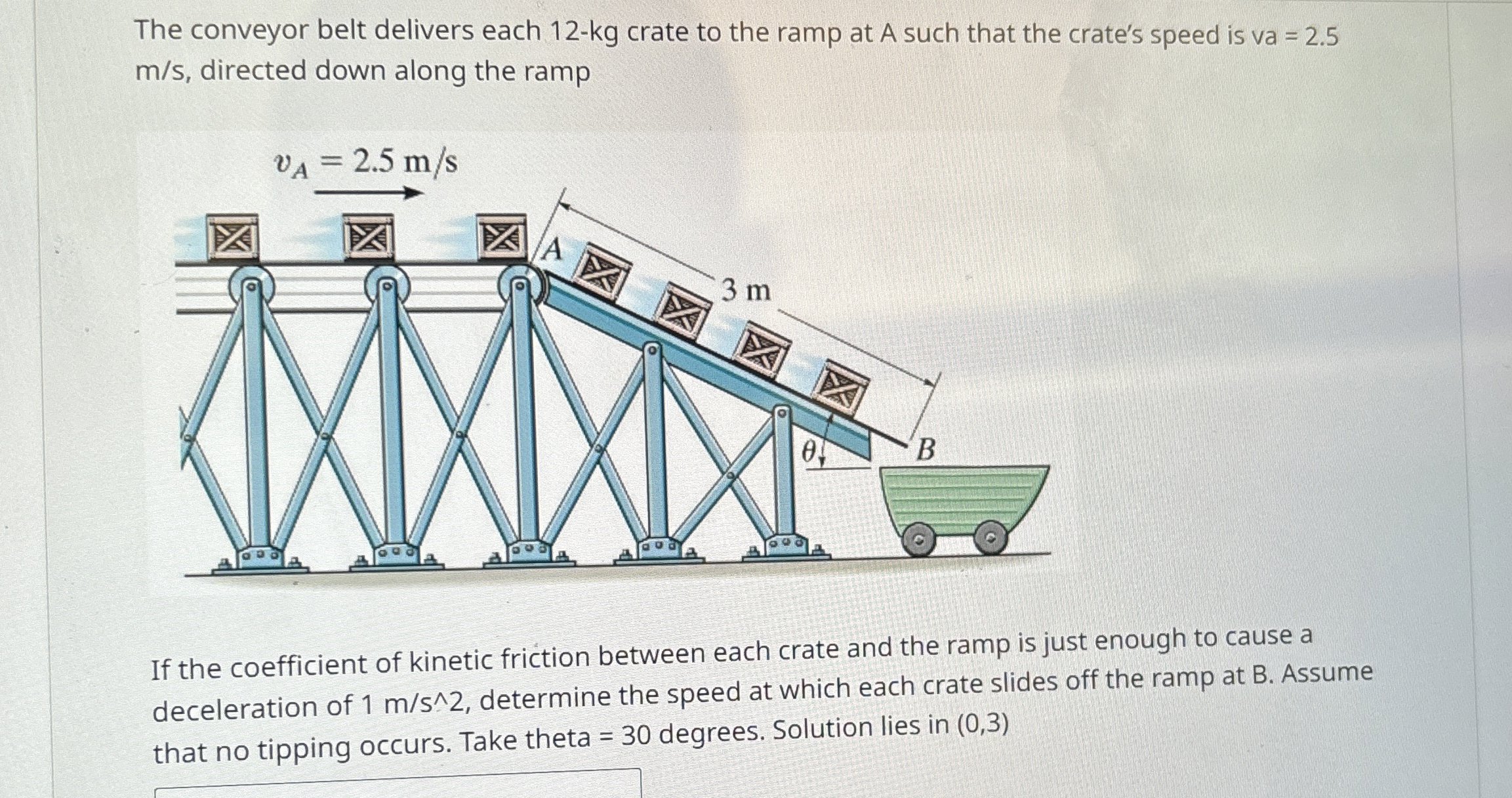 The conveyor belt delivers each 1 2 - k g crate