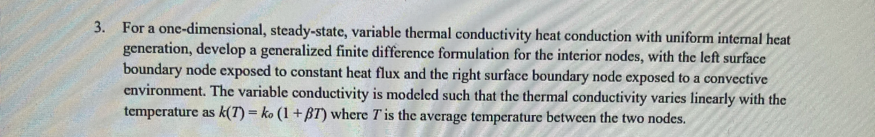 For a one - dimensional, steady - state, variable