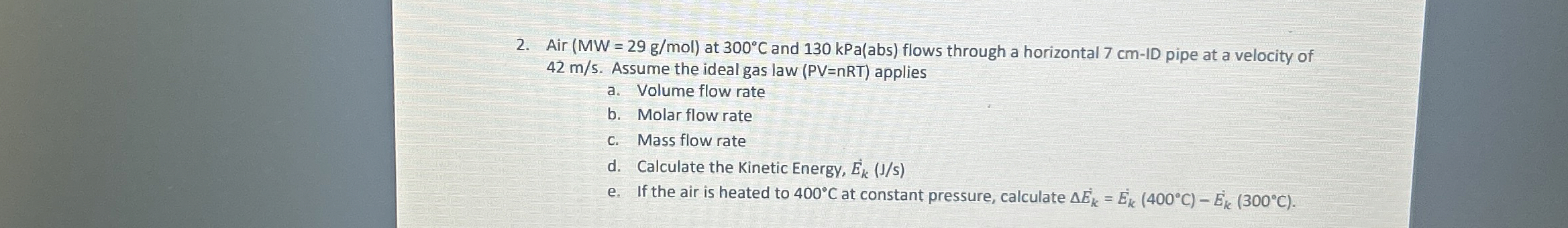 Air ( M W = 2 9 g m o l ) at 3 0 0 C and 1 3 0