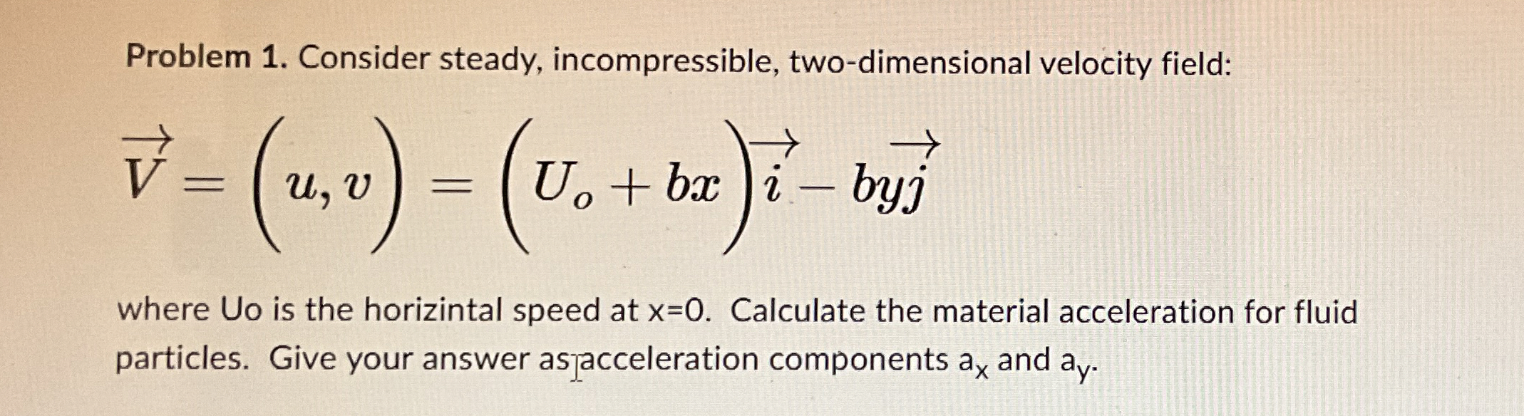 Problem 1 . Consider steady, incompressible, two
