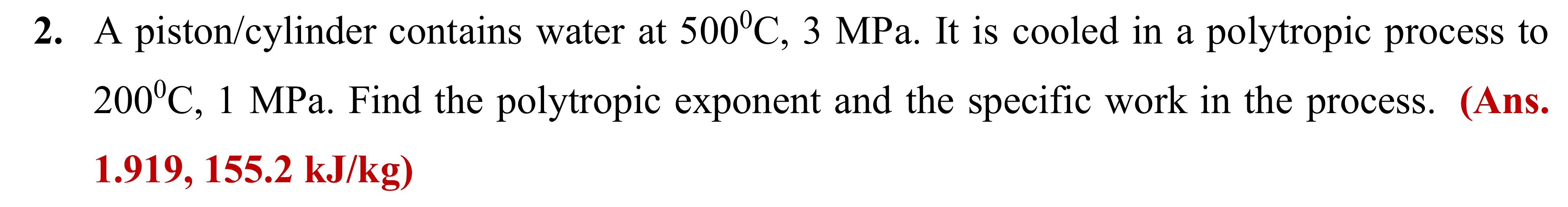 A pisto ( n ) / ( c ) ylinder contains water at 5