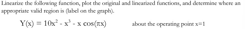 Linearize the following function, plot the