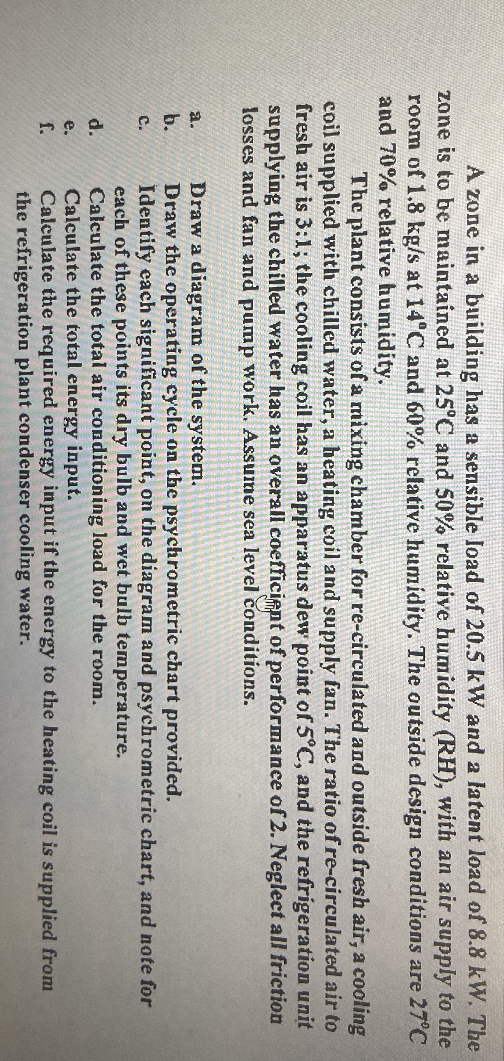 A zone in a building has a sensible load of 2 0 .