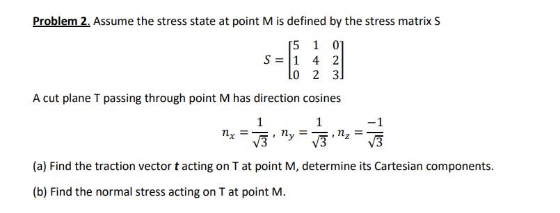 Problem 2 . Assume the stress state at point M is