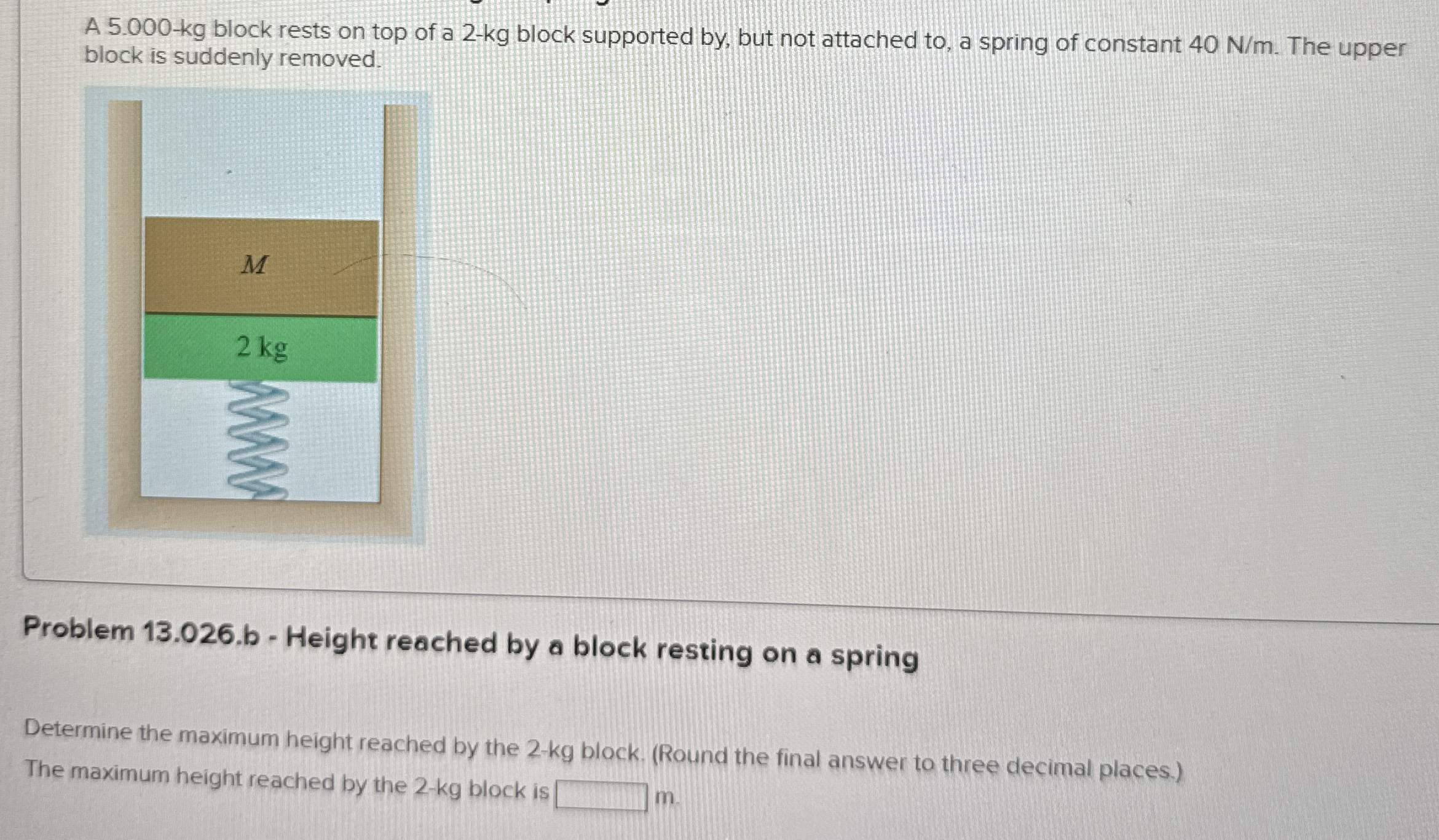 A 5 . 0 0 0 - k g block rests on top of a 2 - k g