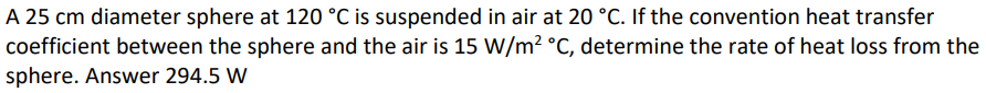 A 2 5 cm diameter sphere at 1 2 0 C is suspended