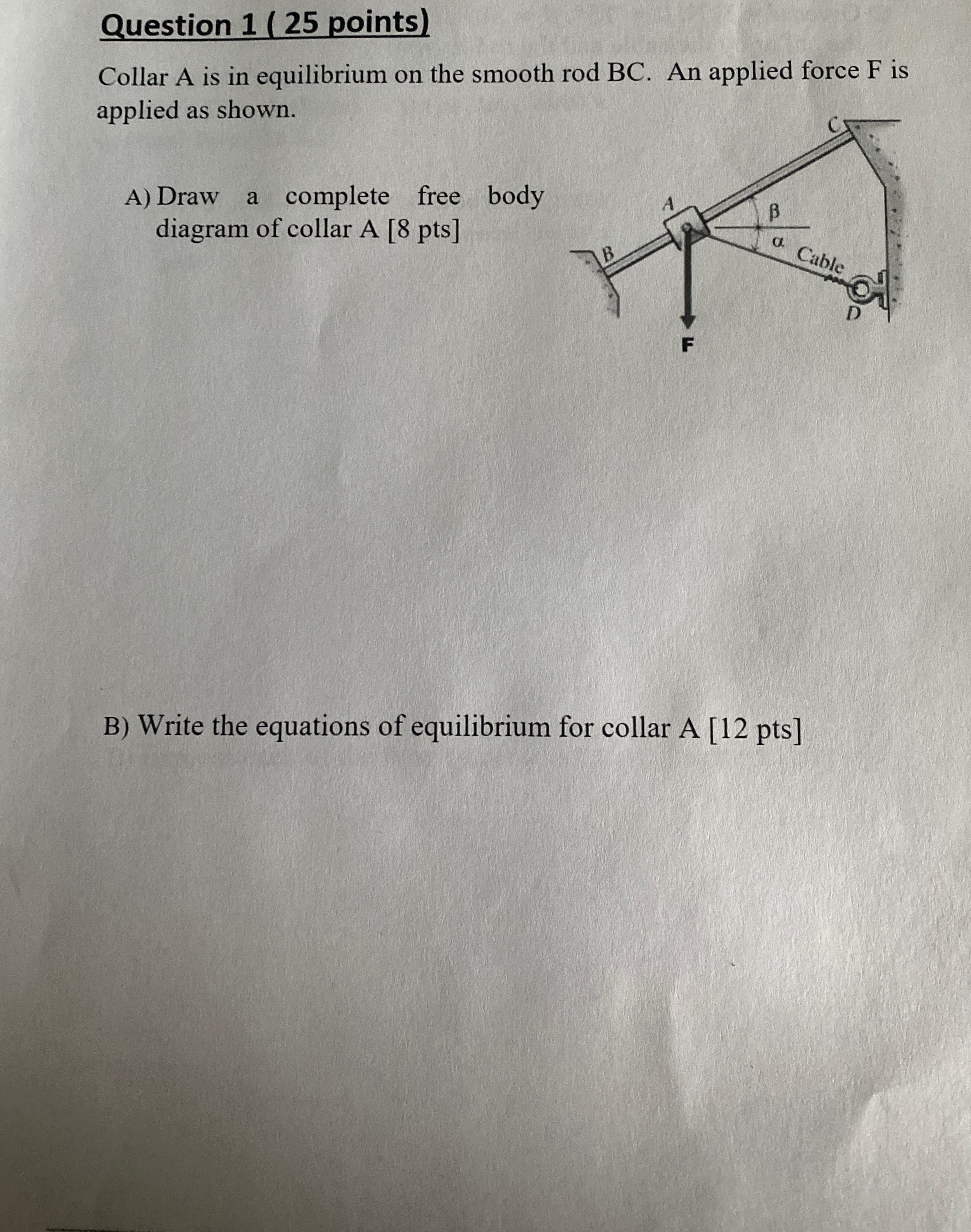 Question 1 ( 2 5 points ) Collar A is in