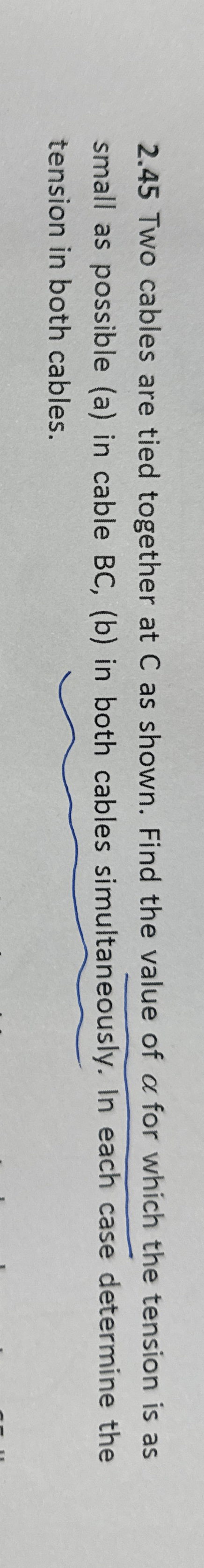 2 . 4 5 Two cables are tied together at C as