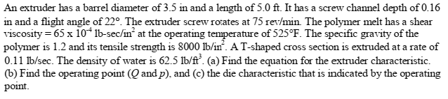 An extruder has a barrel diameter of 3 . 5 in and