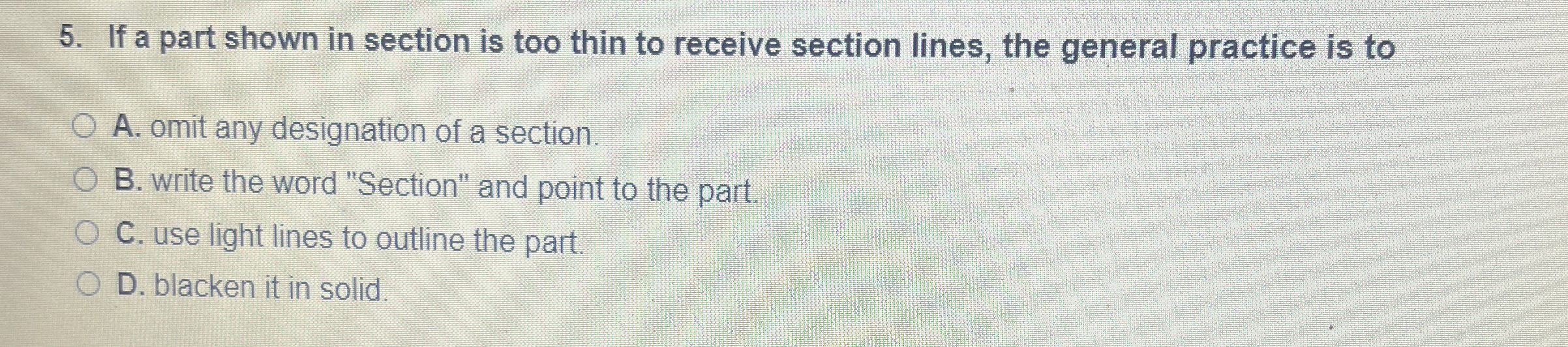 If a part shown in section is too thin to receive