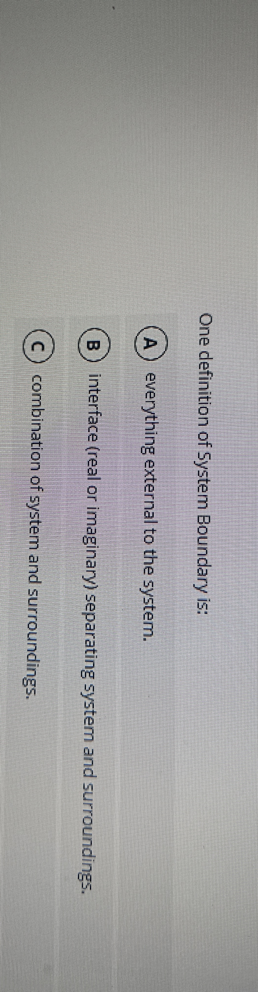 One definition of System Boundary is: ( A )
