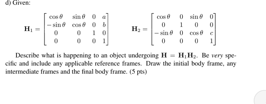 d ) Given: H 1 = [ c o s s i n 0 a - s i n c o s