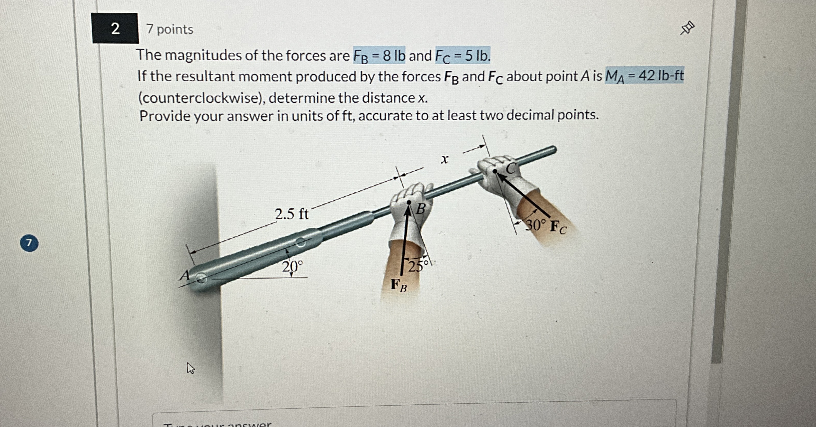 2 7 points The magnitudes of the forces are F B =