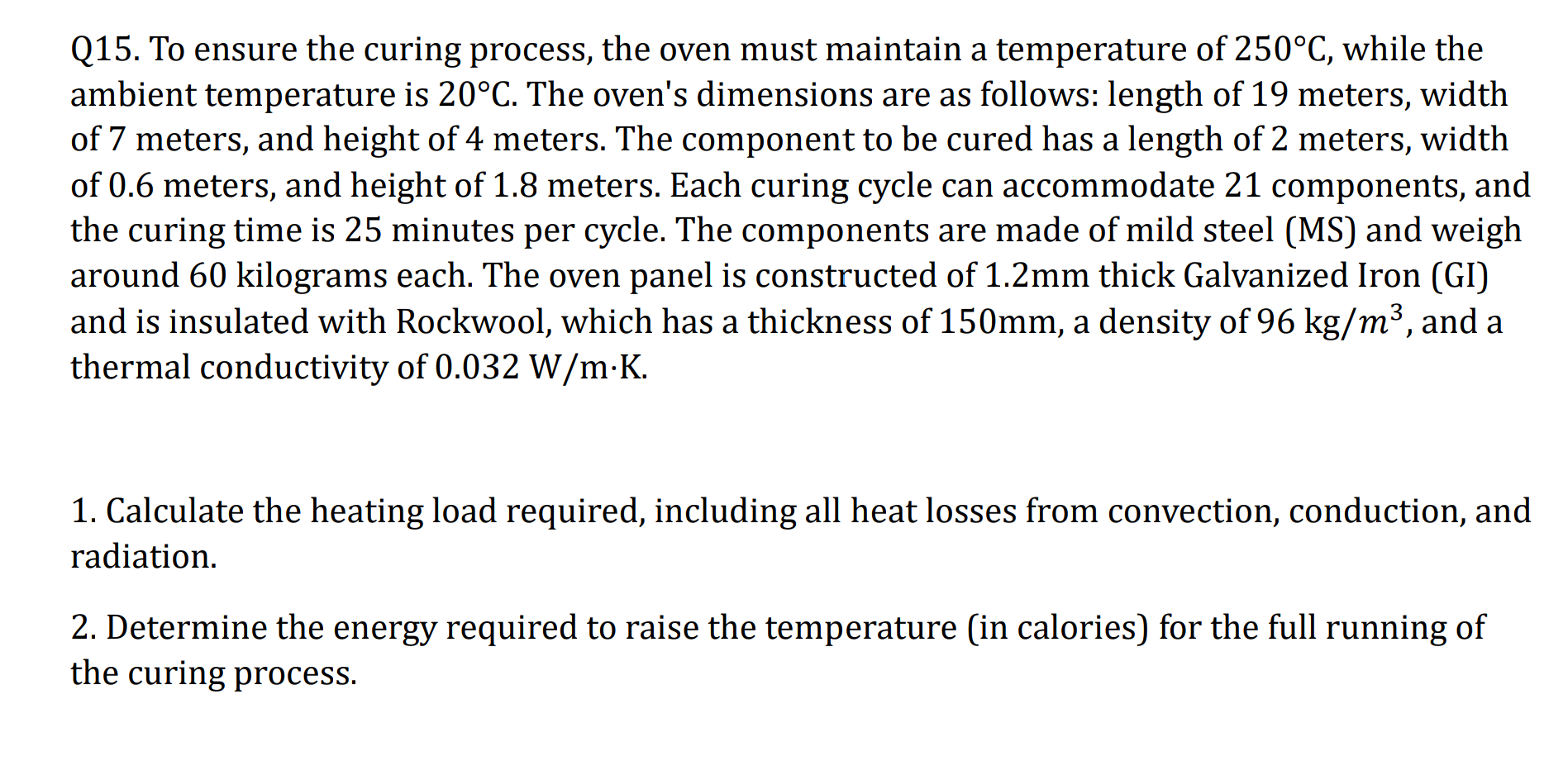 Q 1 5 . To ensure the curing process, the oven