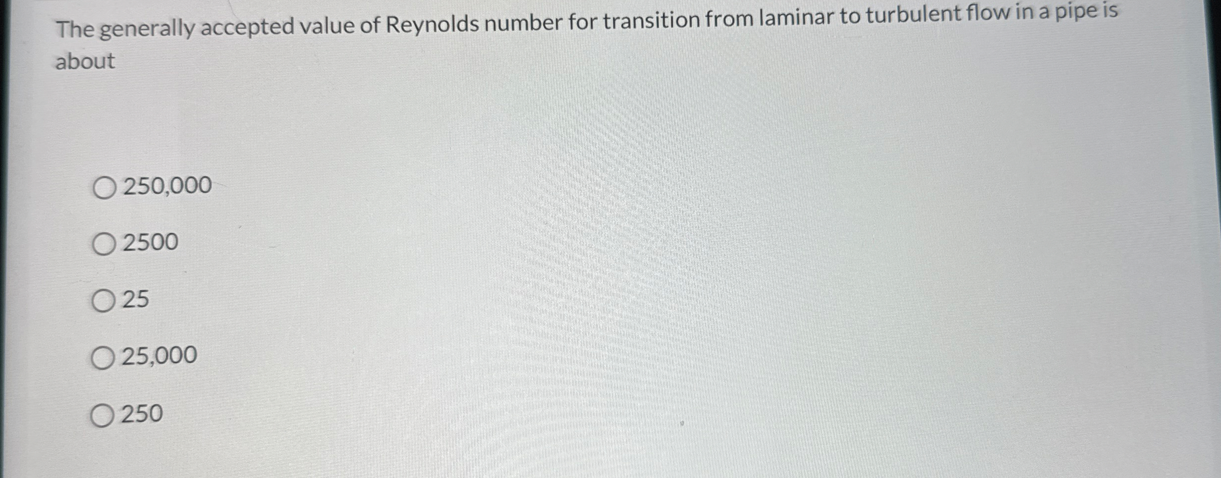 The generally accepted value of Reynolds number