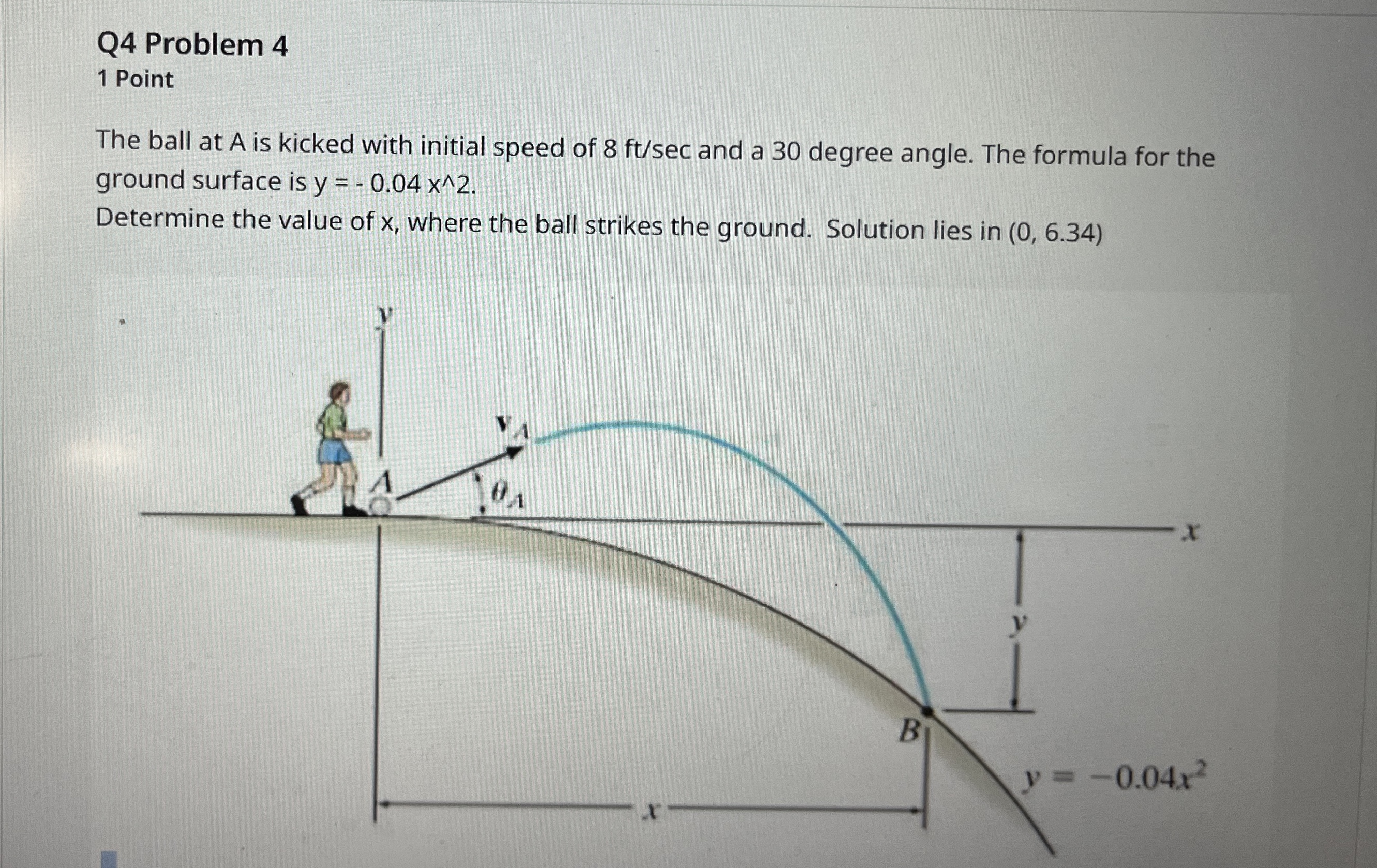 Q 4 Problem 4 1 Point The ball at A is kicked