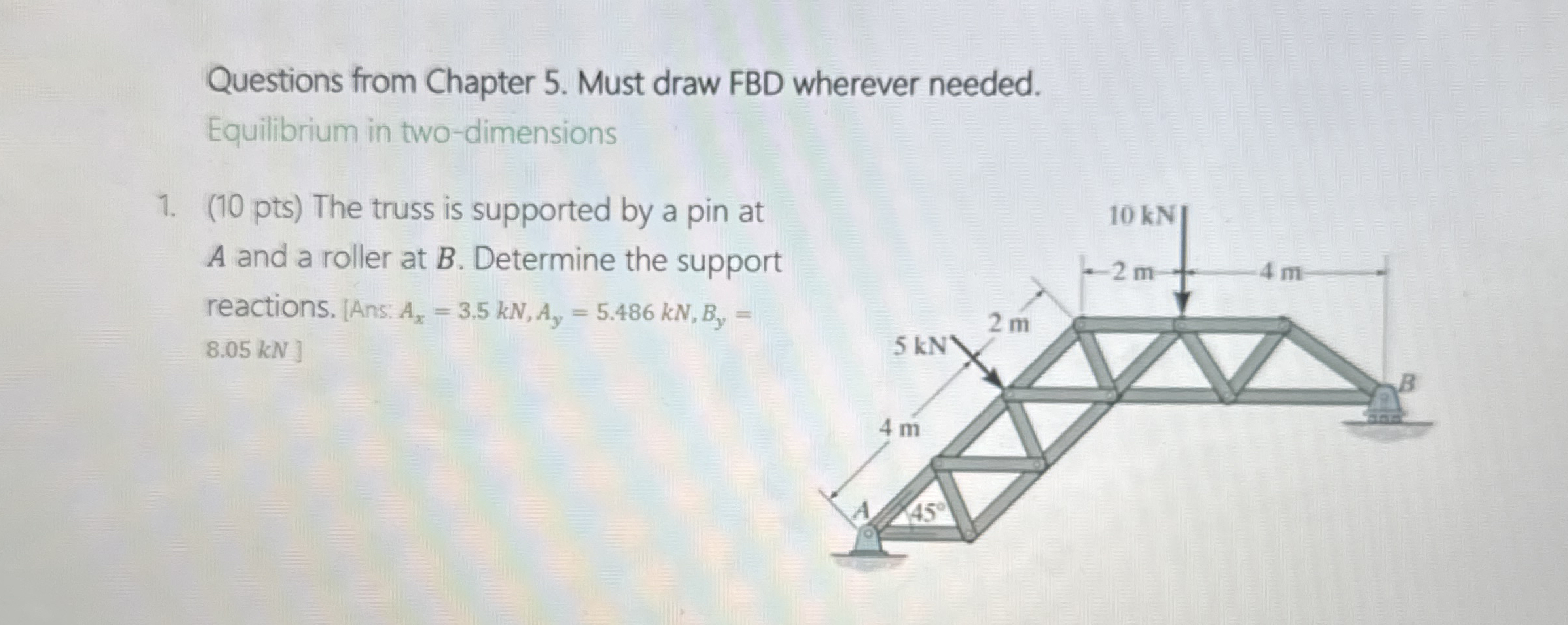 Questions from Chapter 5 . Must draw FBD wherever