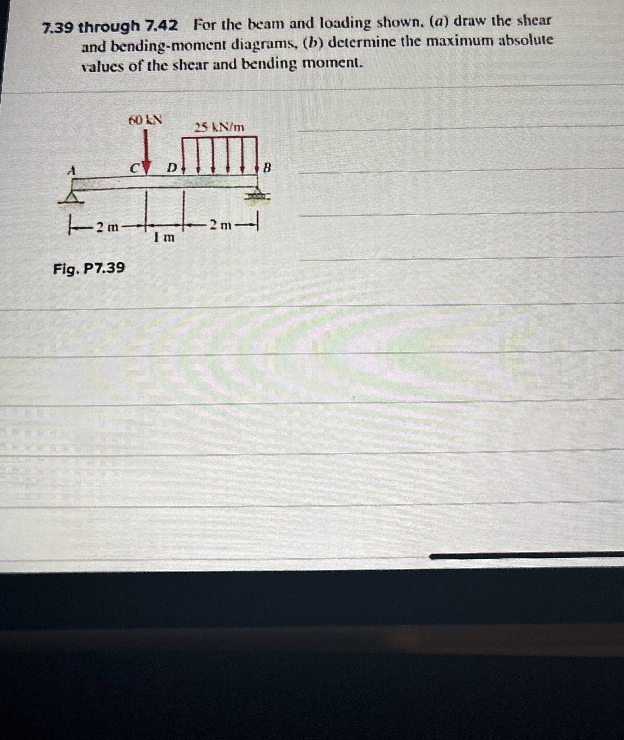 7 . 3 9 through 7 . 4 2 For the beam and loading