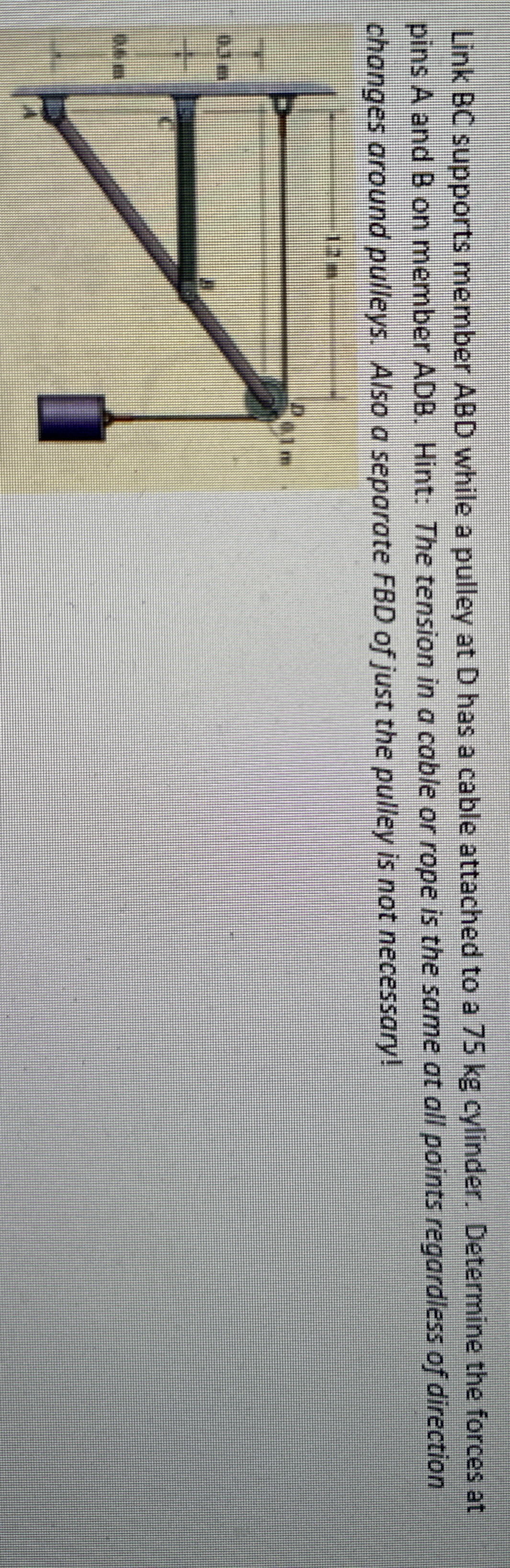 Link BC supports member ABD while a pulley at D