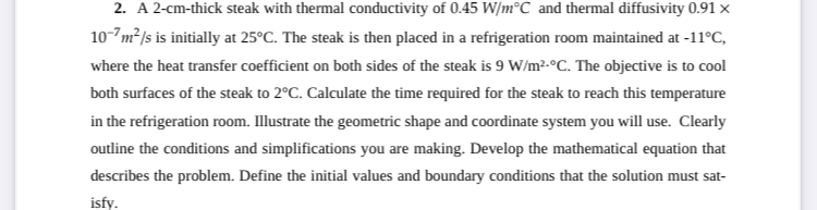 A 2 - cm - thick steak with thermal conductivity