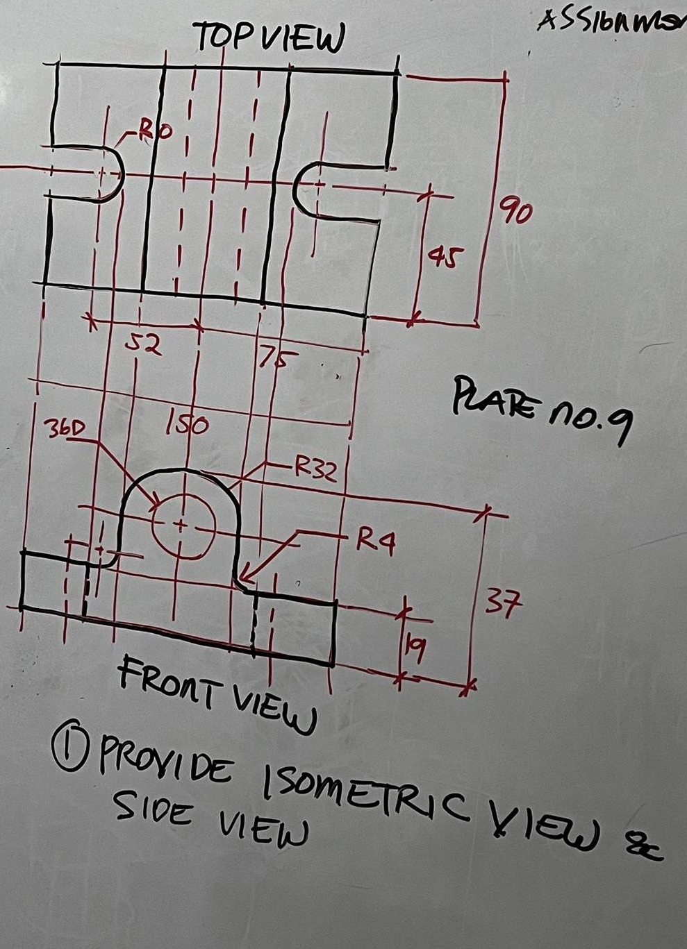 ( 1 ) PROVIDE ISOMETRIC VIEW & SIDE VIEW