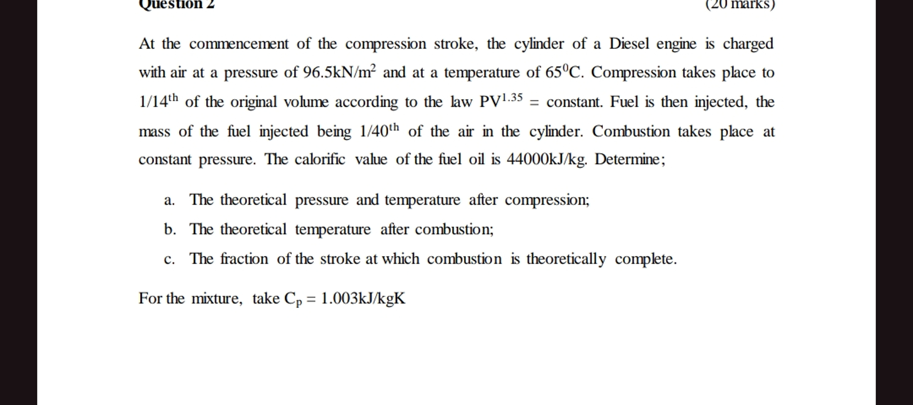At the commencement of the compression stroke,