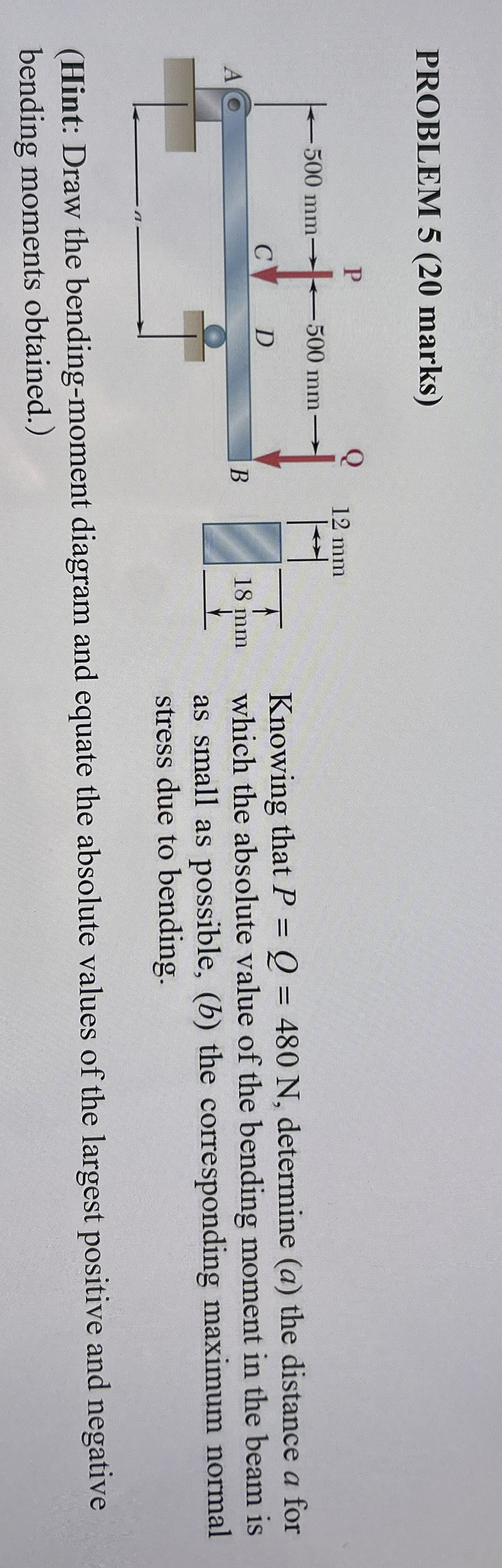PROBLEM 5 ( 2 0 marks ) Knowing that P = Q = 4 8