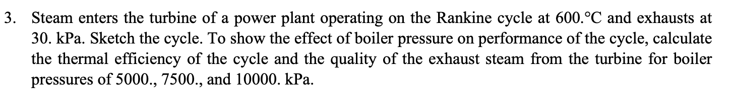 3 . Steam enters the turbine of a power plant