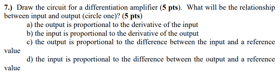 7 . ) Draw the circuit for a differentiation