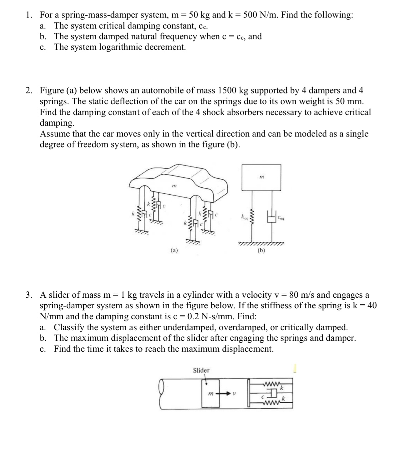 For a spring - mass - damper system, m = 5 0 k g