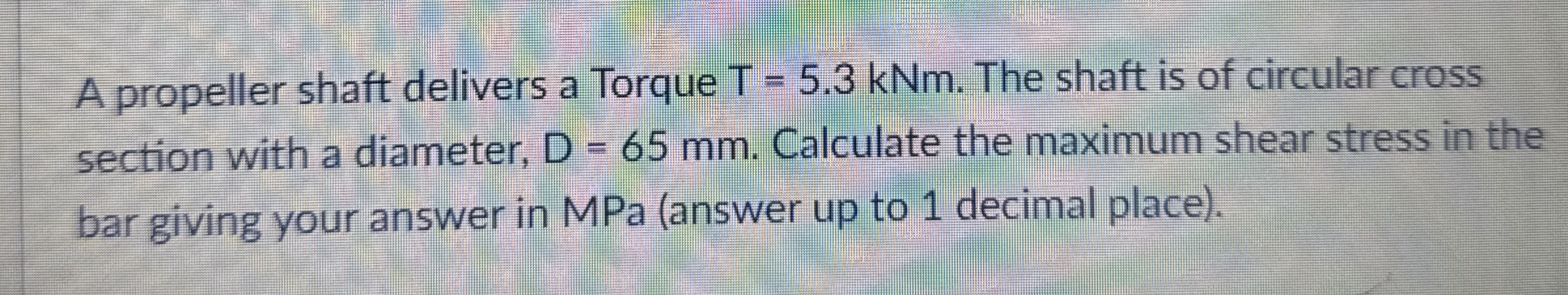 A propeller shaft delivers a Torque T = 5 . 3 k N